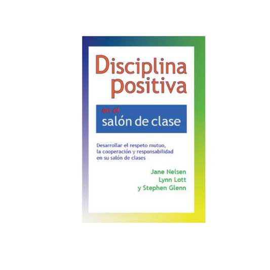 Disciplina Positiva en el Salón de Clases