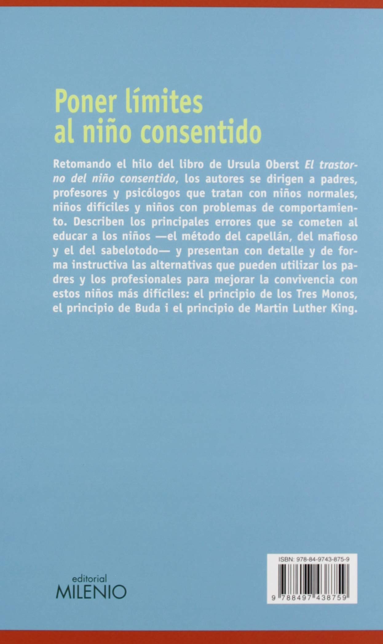 Poner límites al niño consentido: Un método para educar sin castigos